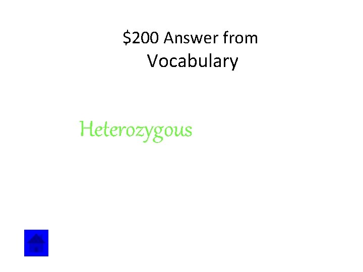 $200 Answer from Vocabulary Heterozygous 