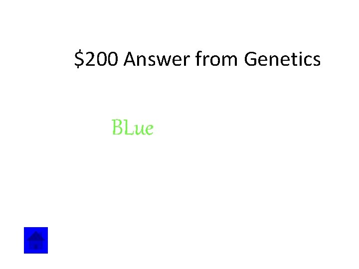 $200 Answer from Genetics BLue 