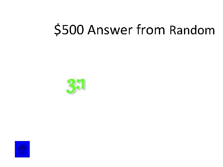 $500 Answer from Random 3: 1 