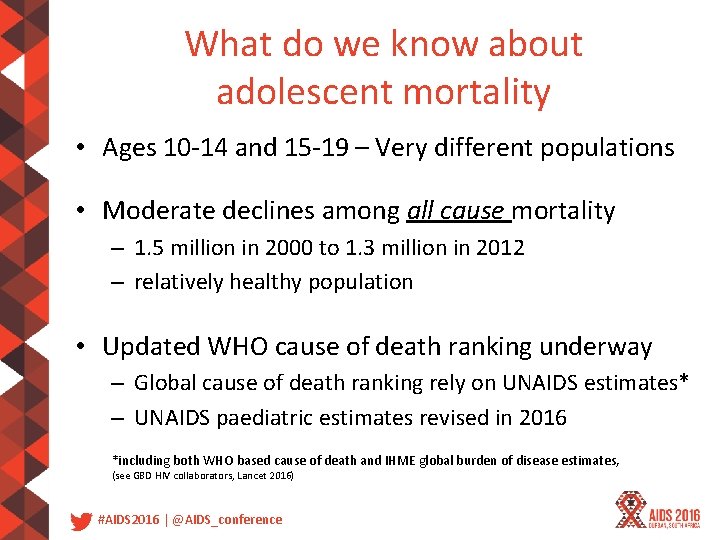What do we know about adolescent mortality • Ages 10 -14 and 15 -19