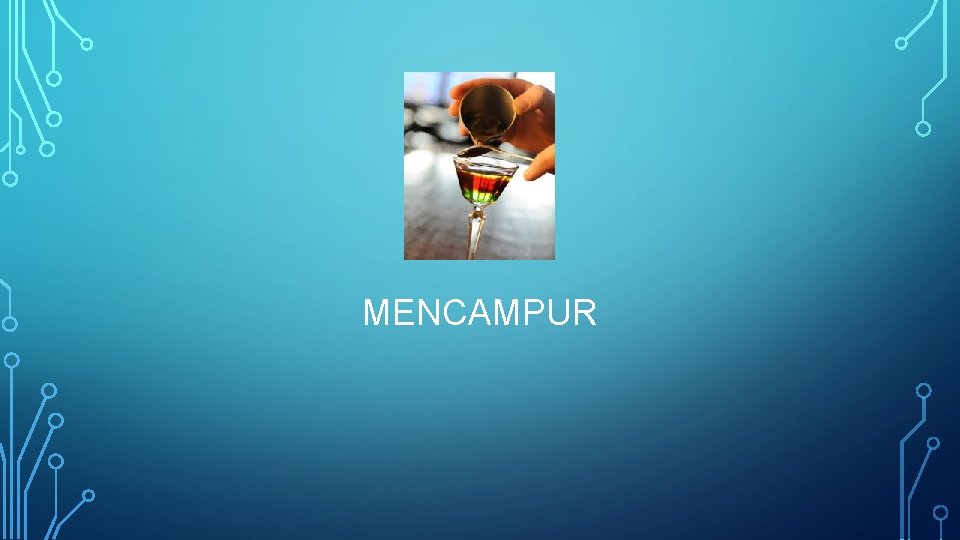 MENCAMPUR 