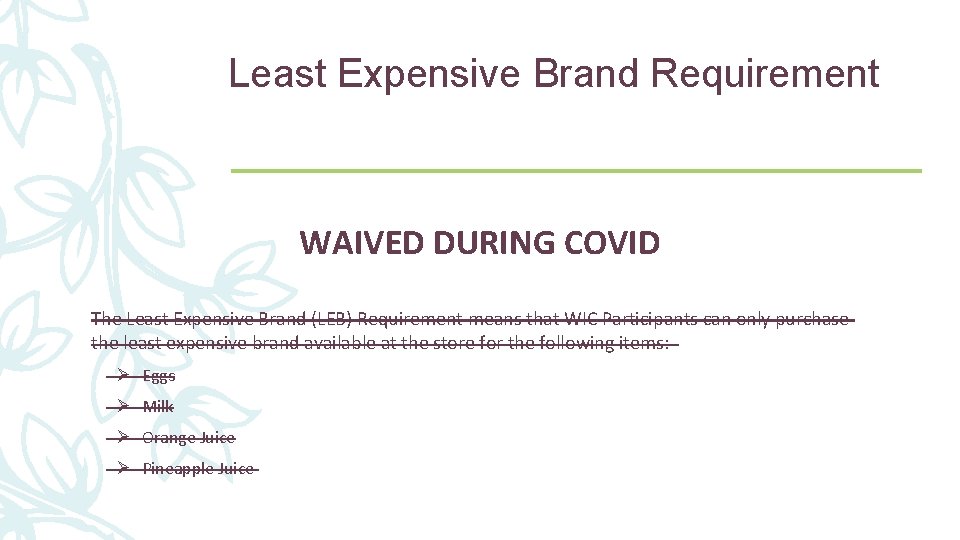 11 Least Expensive Brand Requirement WAIVED DURING COVID The Least Expensive Brand (LEB) Requirement