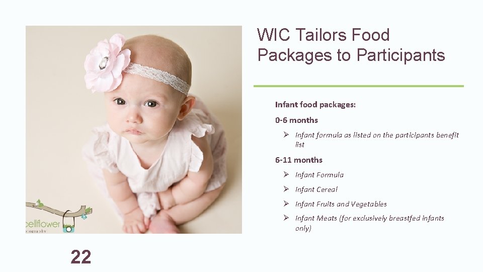 WIC Tailors Food Packages to Participants Infant food packages: 0 -6 months Ø Infant