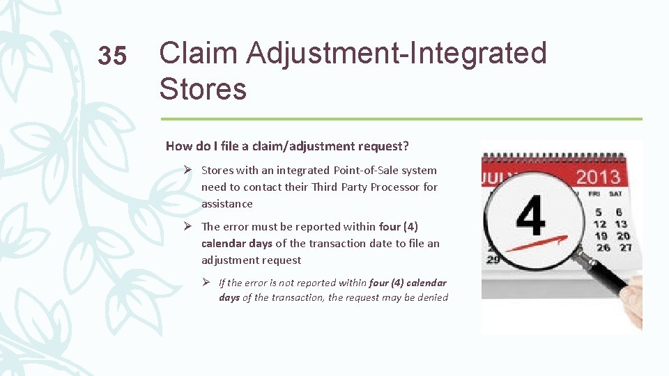 35 Claim Adjustment-Integrated Stores How do I file a claim/adjustment request? Ø Stores with