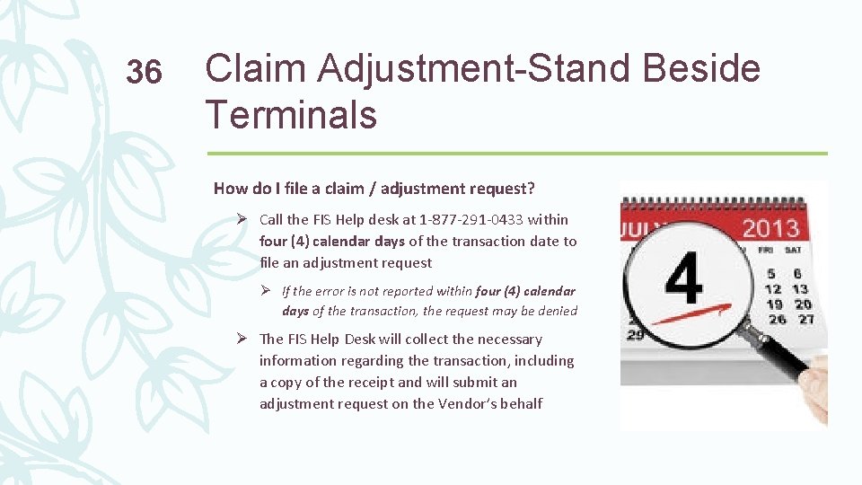 36 Claim Adjustment-Stand Beside Terminals How do I file a claim / adjustment request?