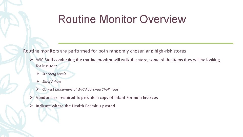 45 Routine Monitor Overview Routine monitors are performed for both randomly chosen and high-risk