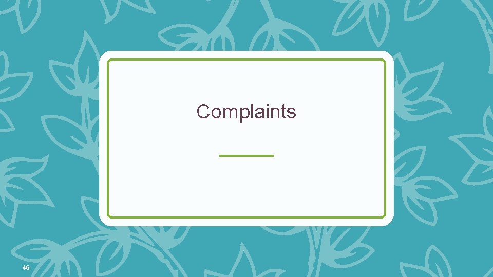 Complaints 46 