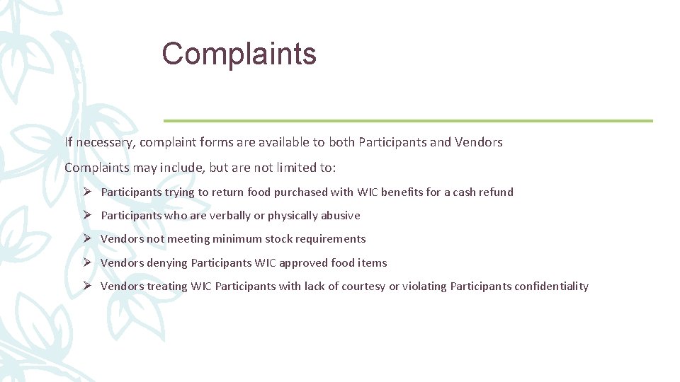 47 Complaints If necessary, complaint forms are available to both Participants and Vendors Complaints