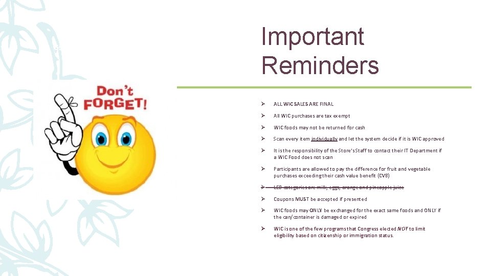 55 Important Reminders Ø ALL WIC SALES ARE FINAL Ø All WIC purchases are