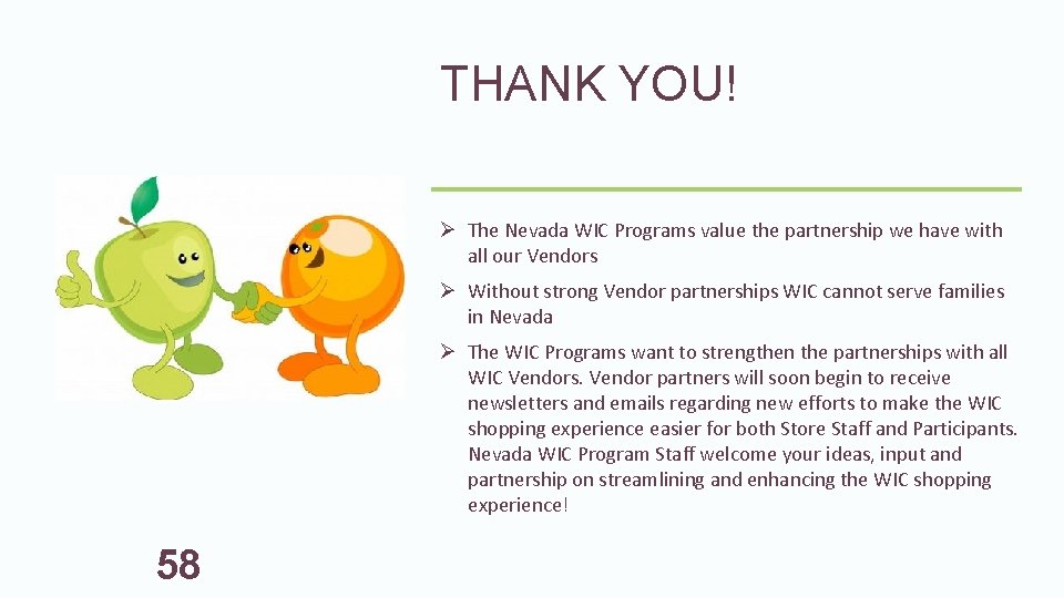 THANK YOU! Ø The Nevada WIC Programs value the partnership we have with all