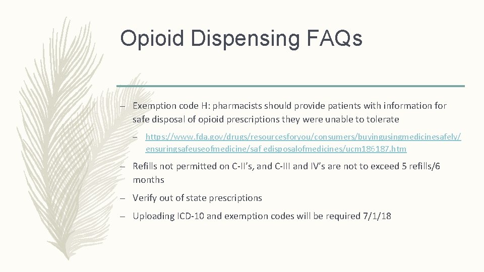 Opioid Dispensing FAQs – Exemption code H: pharmacists should provide patients with information for