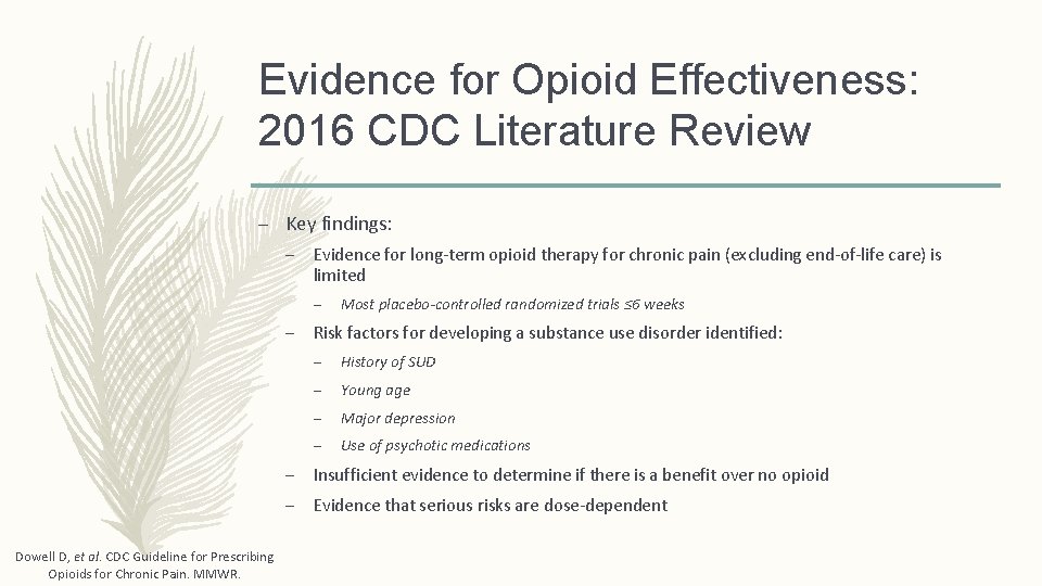 Evidence for Opioid Effectiveness: 2016 CDC Literature Review – Key findings: – Evidence for