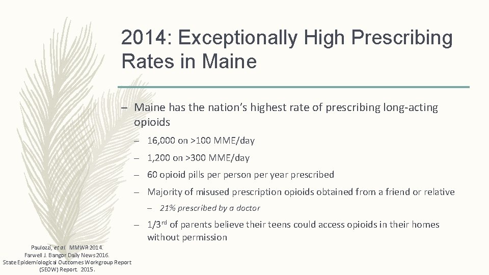 2014: Exceptionally High Prescribing Rates in Maine – Maine has the nation’s highest rate