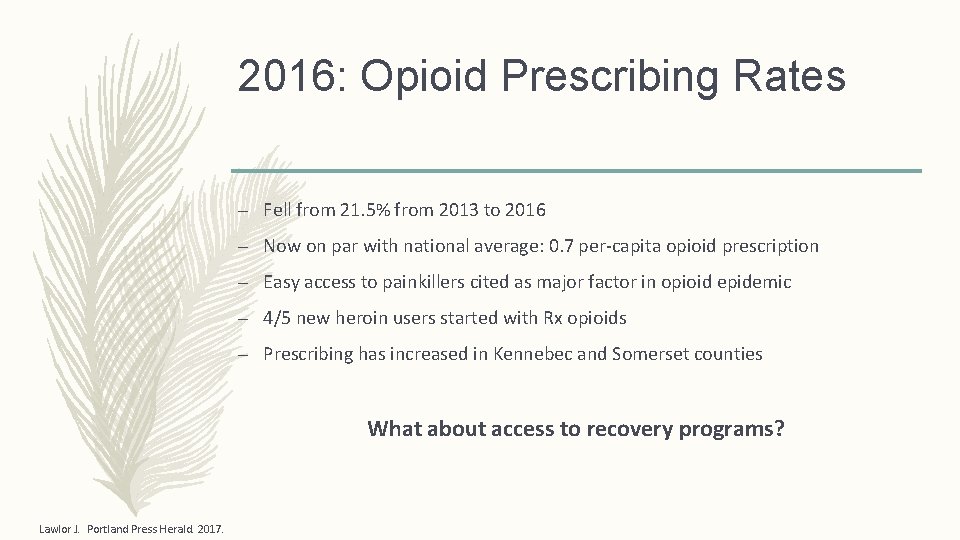 2016: Opioid Prescribing Rates – Fell from 21. 5% from 2013 to 2016 –