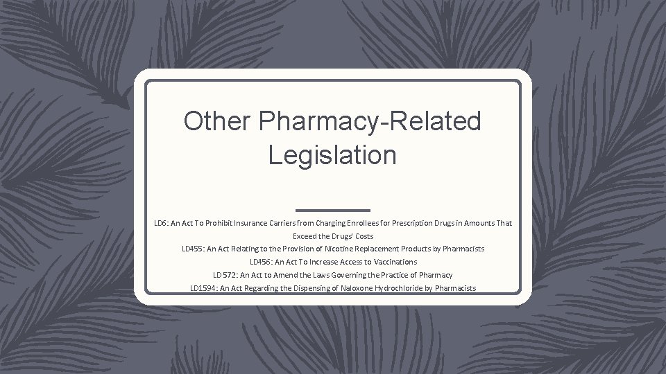 Other Pharmacy-Related Legislation LD 6: An Act To Prohibit Insurance Carriers from Charging Enrollees