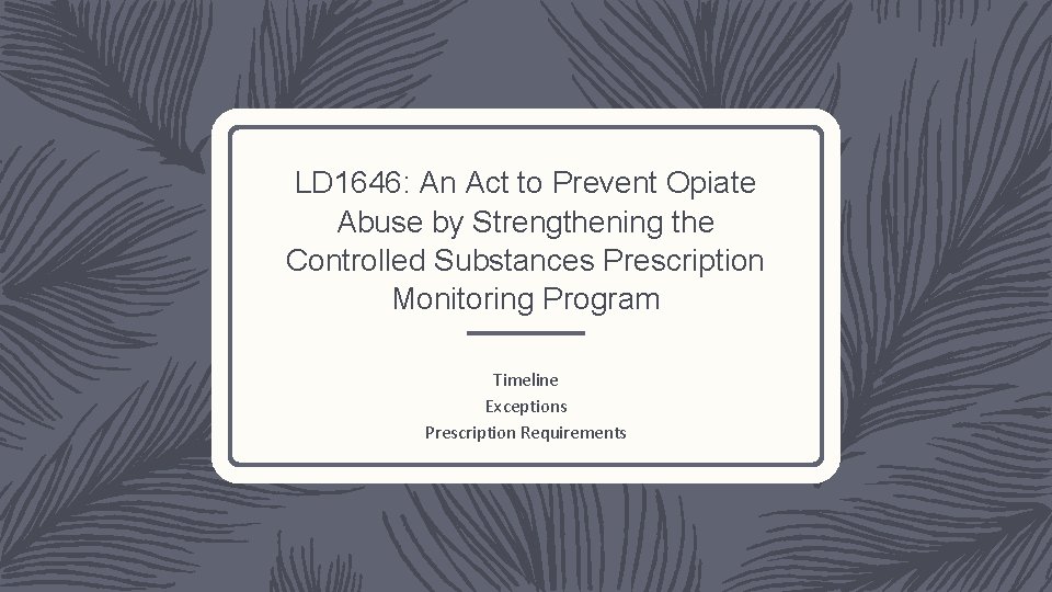 LD 1646: An Act to Prevent Opiate Abuse by Strengthening the Controlled Substances Prescription
