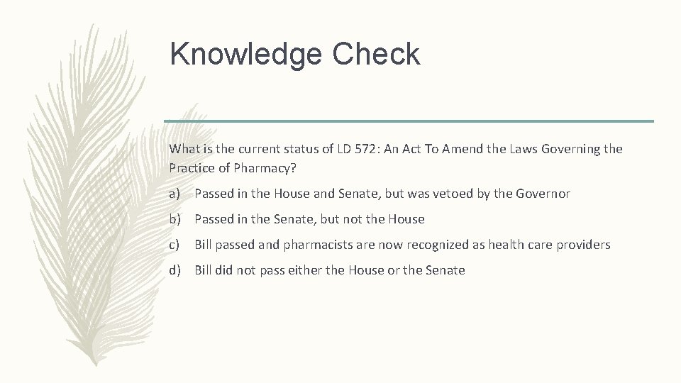 Knowledge Check What is the current status of LD 572: An Act To Amend