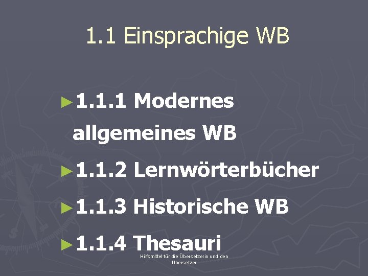 1. 1 Einsprachige WB ► 1. 1. 1 Modernes allgemeines WB ► 1. 1.