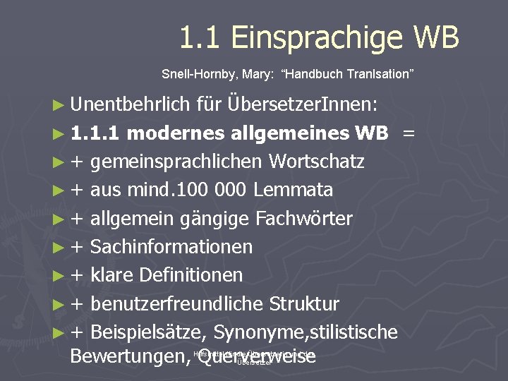 1. 1 Einsprachige WB Snell-Hornby, Mary: “Handbuch Tranlsation” ► Unentbehrlich für Übersetzer. Innen: ►