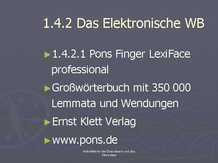 1. 4. 2 Das Elektronische WB ► 1. 4. 2. 1 Pons Finger Lexi.