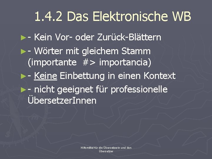 1. 4. 2 Das Elektronische WB ►- Kein Vor- oder Zurück-Blättern ► - Wörter