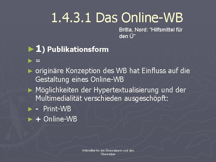 1. 4. 3. 1 Das Online-WB Britta, Nord: “Hilfsmittel für den Ü” ► 1)