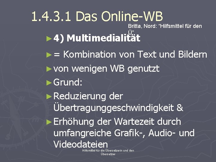 1. 4. 3. 1 Das Online-WB Britta, Nord: “Hilfsmittel für den ► 4) Ü”