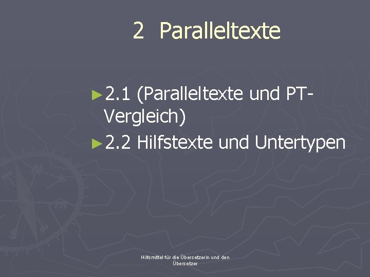 2 Paralleltexte ► 2. 1 (Paralleltexte und PTVergleich) ► 2. 2 Hilfstexte und Untertypen