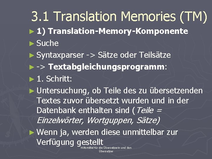 3. 1 Translation Memories (TM) ► 1) Translation-Memory-Komponente ► Suche ► Syntaxparser -> Sätze