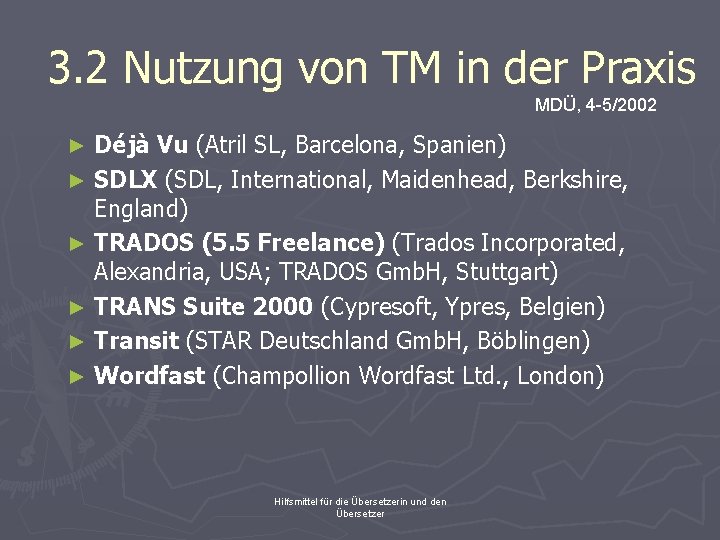 3. 2 Nutzung von TM in der Praxis MDÜ, 4 -5/2002 Déjà Vu (Atril