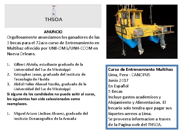 ANUNCIO Orgullosamente anunciamos los ganadores de las 3 becas para el 72 avo curso