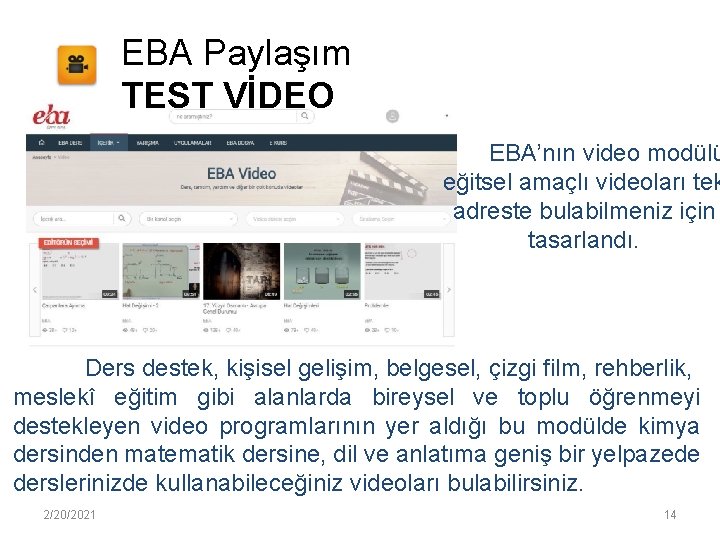 EBA Paylaşım TEST VİDEO EBA’nın video modülü eğitsel amaçlı videoları tek adreste bulabilmeniz için