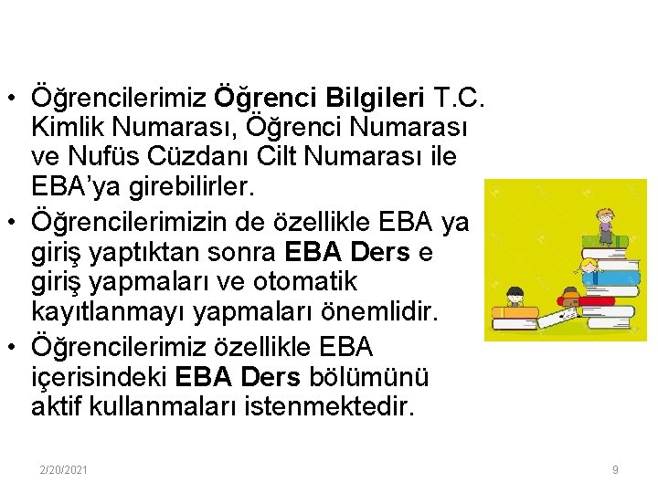  • Öğrencilerimiz Öğrenci Bilgileri T. C. Kimlik Numarası, Öğrenci Numarası ve Nufüs Cüzdanı