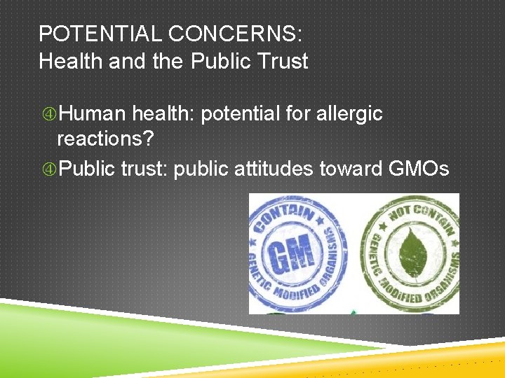 POTENTIAL CONCERNS: Health and the Public Trust Human health: potential for allergic reactions? Public