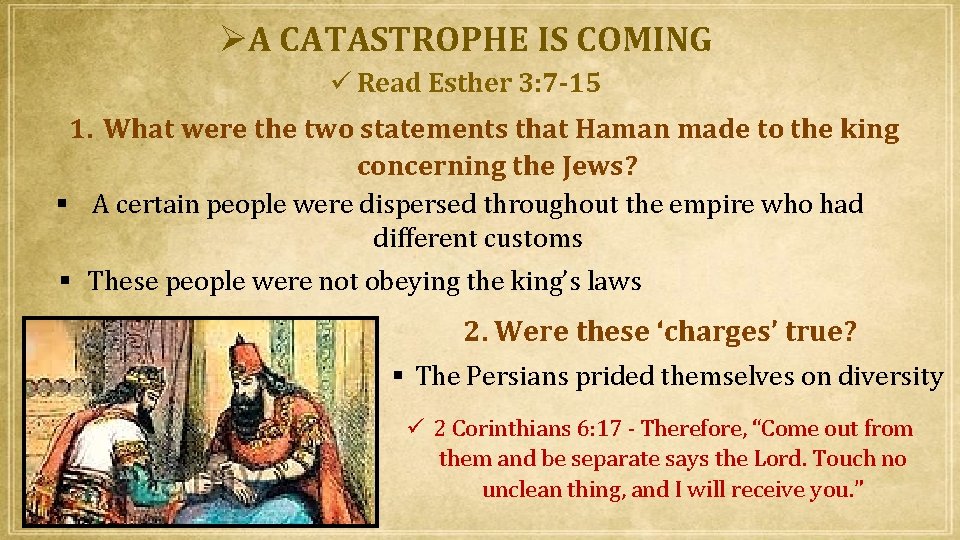  A CATASTROPHE IS COMING Read Esther 3: 7 -15 1. What were the