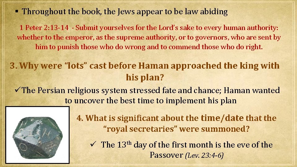 § Throughout the book, the Jews appear to be law abiding 1 Peter 2: