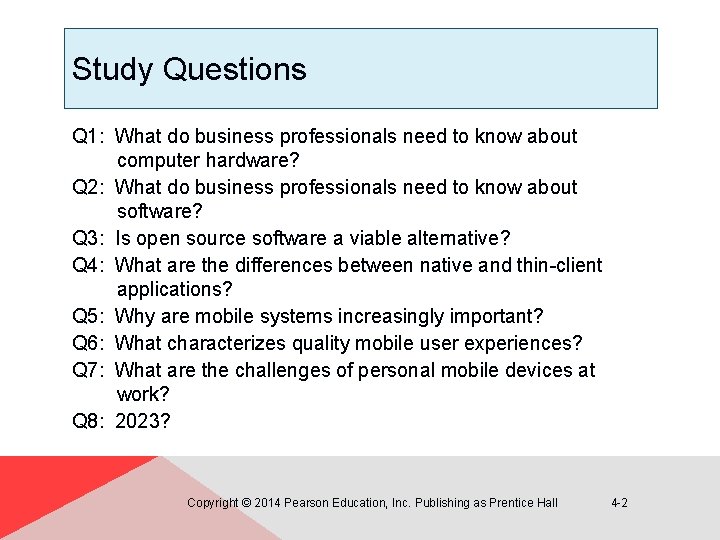 Study Questions Q 1: What do business professionals need to know about computer hardware?