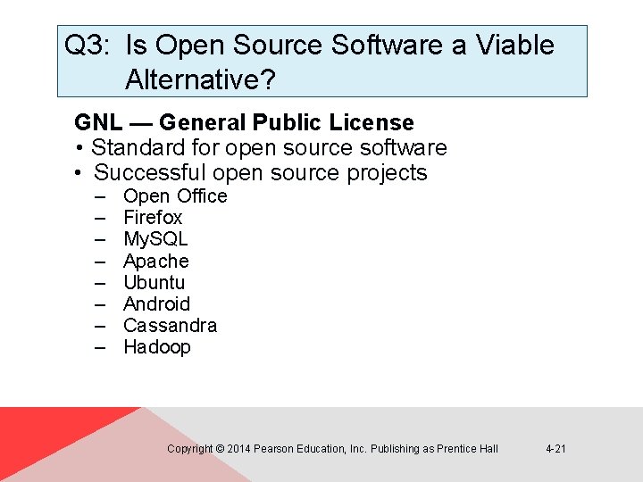 Q 3: Is Open Source Software a Viable Alternative? GNL — General Public License