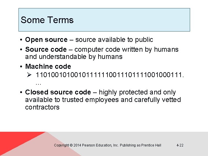 Some Terms • Open source – source available to public • Source code –