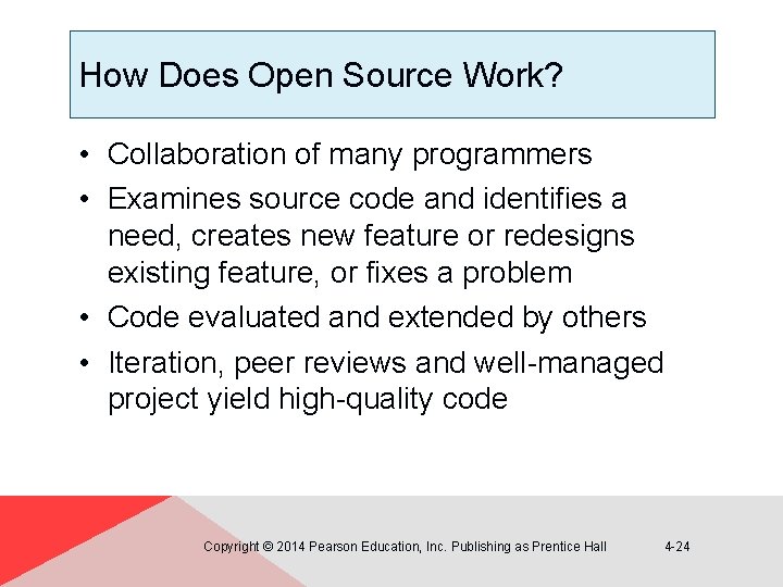 How Does Open Source Work? • Collaboration of many programmers • Examines source code