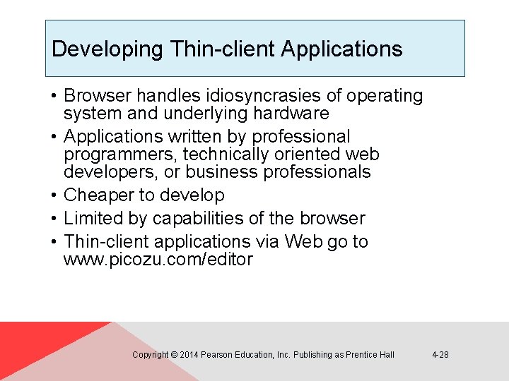 Developing Thin-client Applications • Browser handles idiosyncrasies of operating system and underlying hardware •
