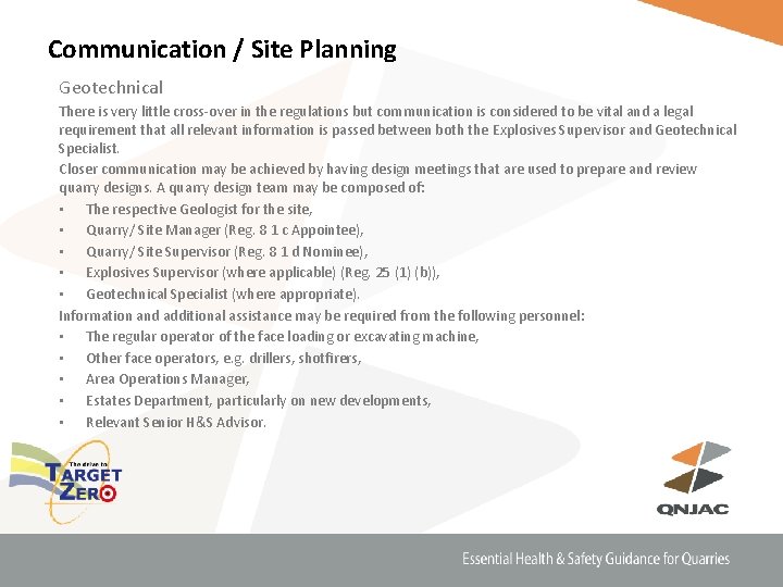 Communication / Site Planning Geotechnical There is very little cross-over in the regulations but