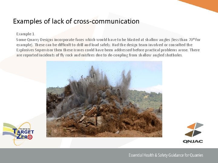 Examples of lack of cross-communication Example 1 Some Quarry Designs incorporate faces which would