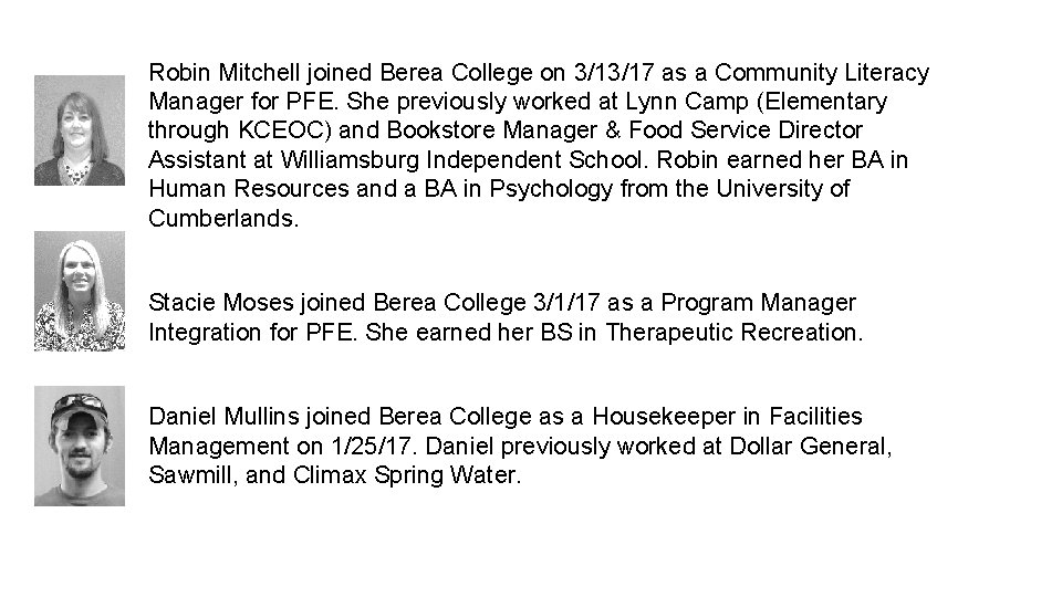 Robin Mitchell joined Berea College on 3/13/17 as a Community Literacy Manager for PFE.