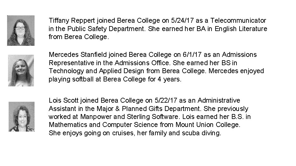 Tiffany Reppert joined Berea College on 5/24/17 as a Telecommunicator in the Public Safety