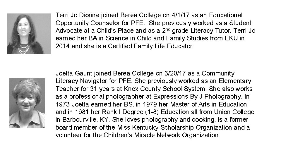 Terri Jo Dionne joined Berea College on 4/1/17 as an Educational Opportunity Counselor for