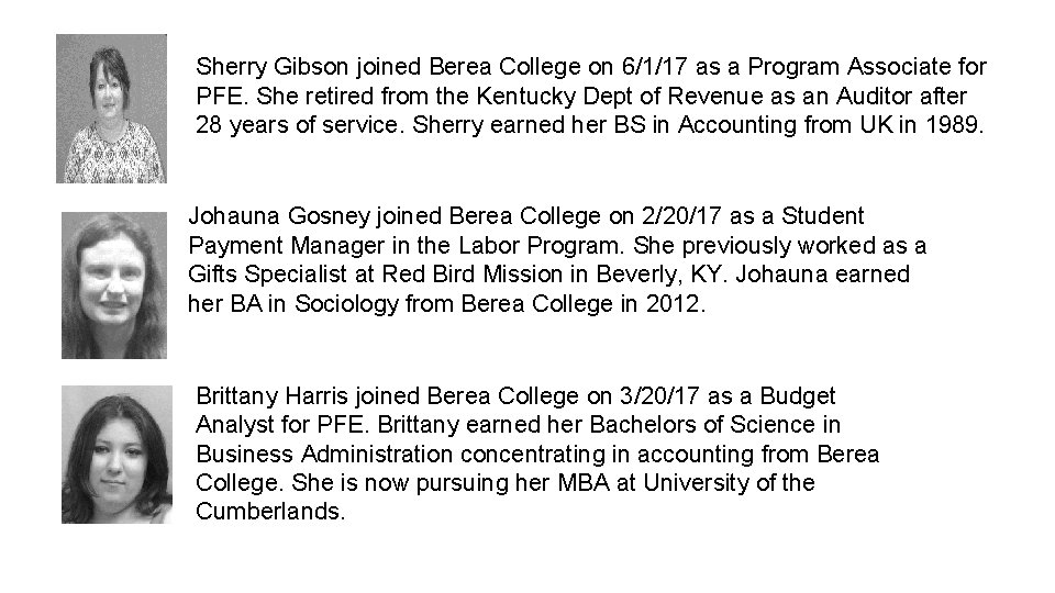 Sherry Gibson joined Berea College on 6/1/17 as a Program Associate for PFE. She