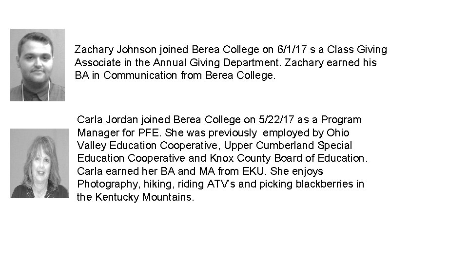 Zachary Johnson joined Berea College on 6/1/17 s a Class Giving Associate in the