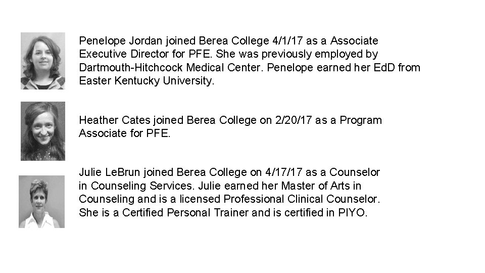 Penelope Jordan joined Berea College 4/1/17 as a Associate Executive Director for PFE. She