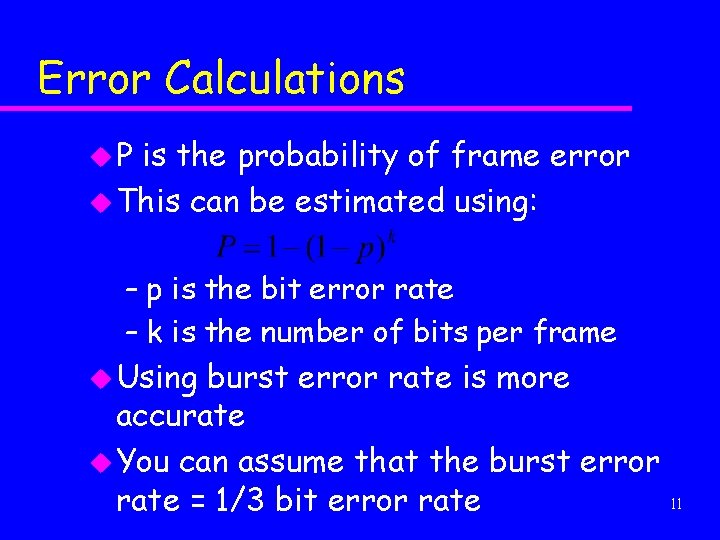 Error Calculations u. P is the probability of frame error u This can be